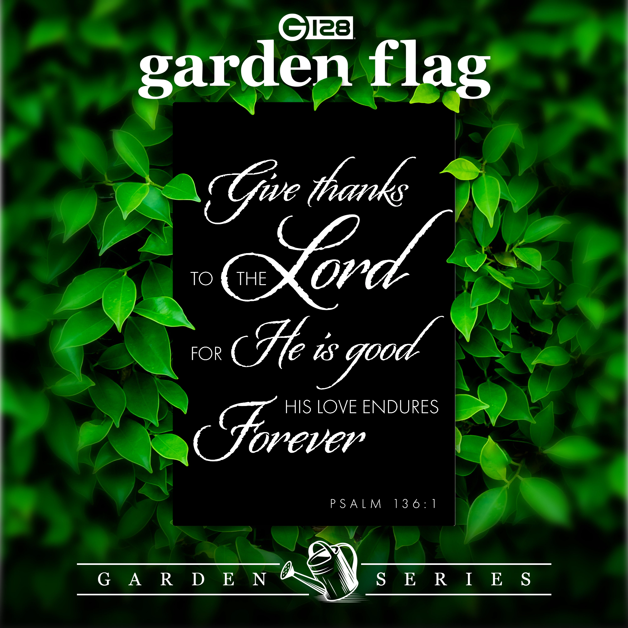 G128 Give Thanks to the Lord Scripture Garden Flag 12 x 18 in Double-Sided