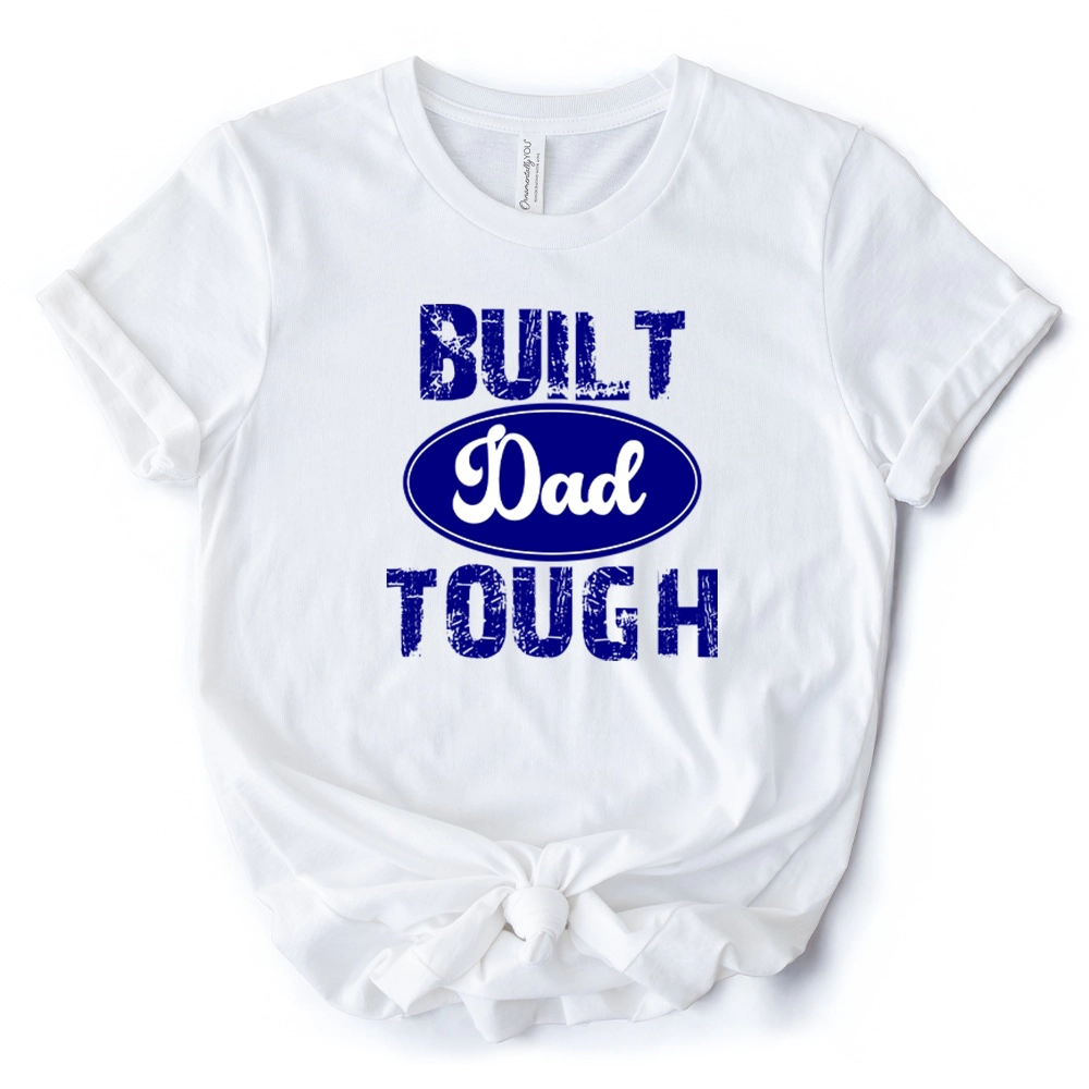 OrnamentallyYou Mens Built Dad Tough T-Shirt