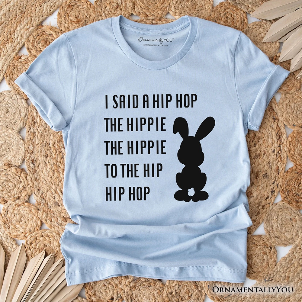 OrnamentallyYou Womens I Said A Hip Hop The Hippie" Funny Easter Bunny T-Shirt