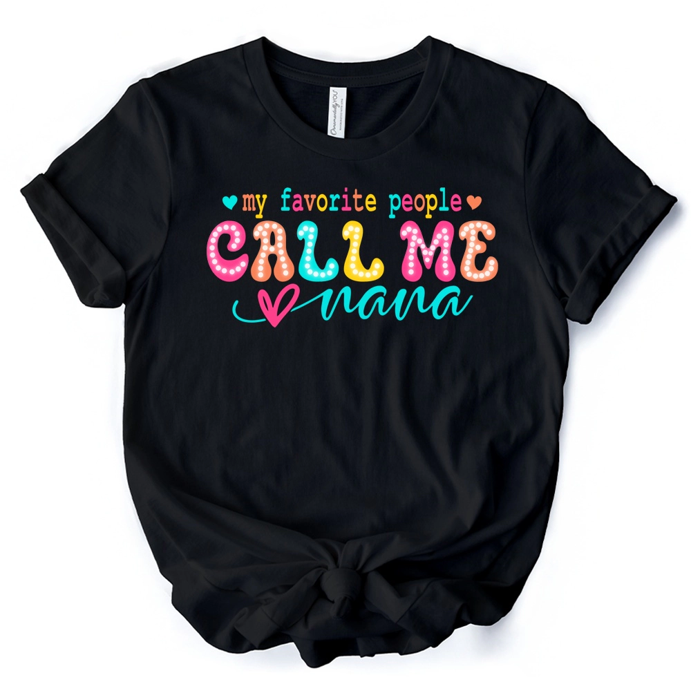 OrnamentallyYou Womens My Favorite People Call Me Nana T-Shirt
