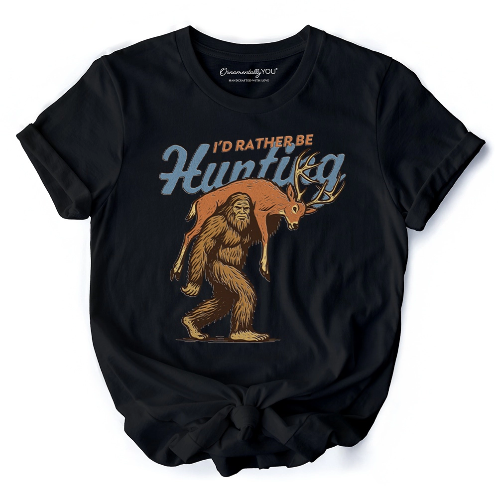 OrnamentallyYou Mens Funny "I'd Rather Be Hunting Bigfoot T-Shirt