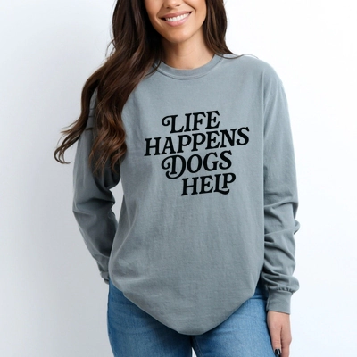 Simply Sage Market - Life Happens Dogs Help Women's Garment Dyed Long Sleeve Graphic T-Shirt