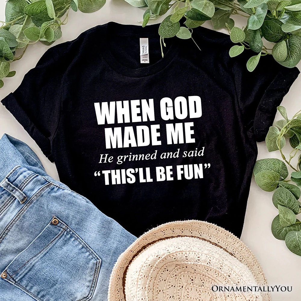 OrnamentallyYou Womens When God Made Me Christian T-Shirt