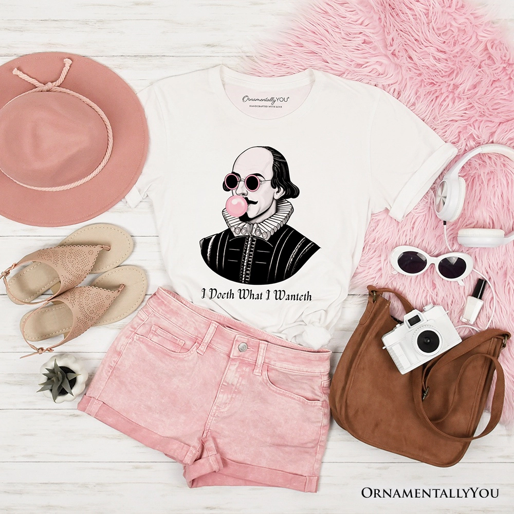 OrnamentallyYou Unisex I Doeth What Wanteth" Funny Shakespeare T-Shirt