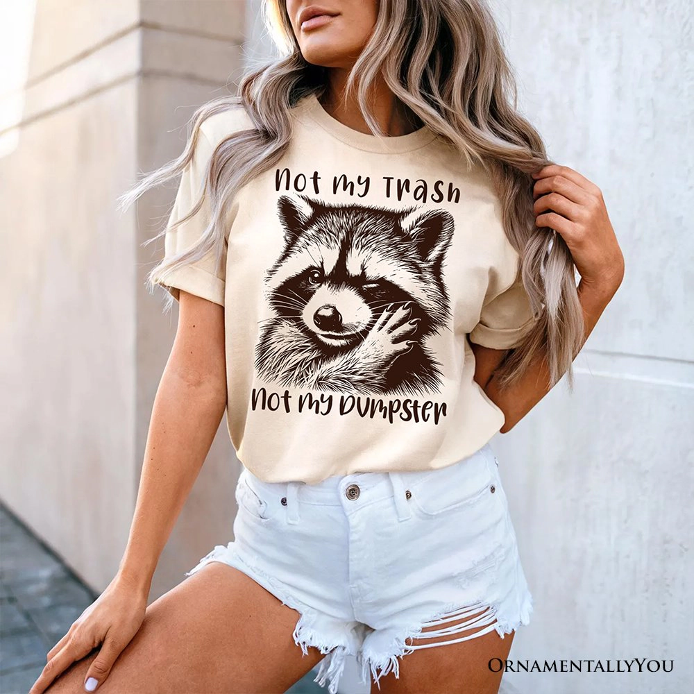 OrnamentallyYou Unisex Not My Trash Dumpster Raccoon T-Shirt