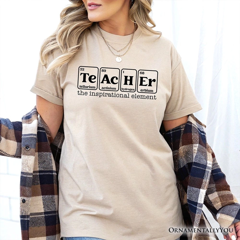 OrnamentallyYou Unisex Teacher The Inspirational Element T-Shirt