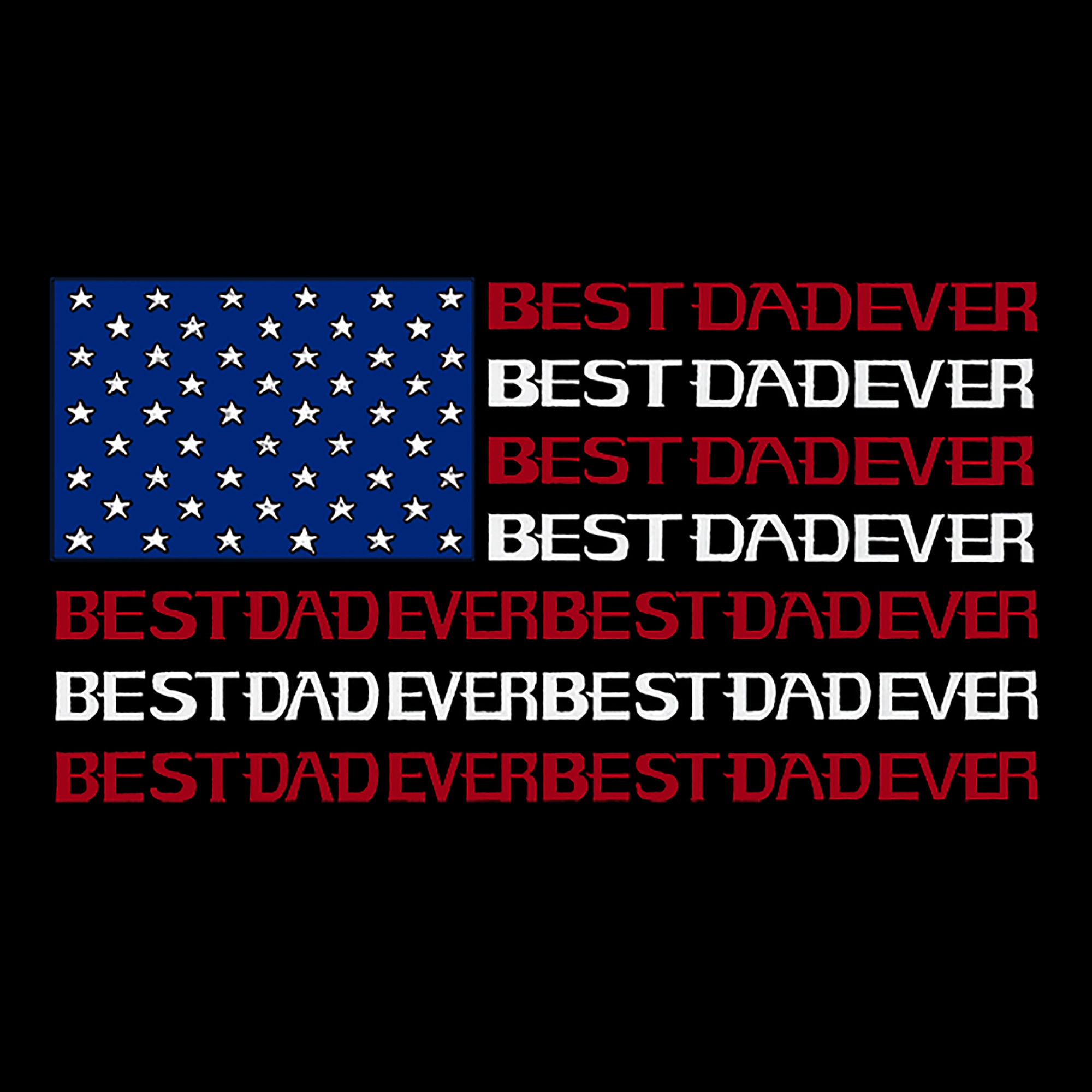 LA Pop Art Men's Cotton/Poly Blend Word T-Shirt - Best Dad Ever Flag