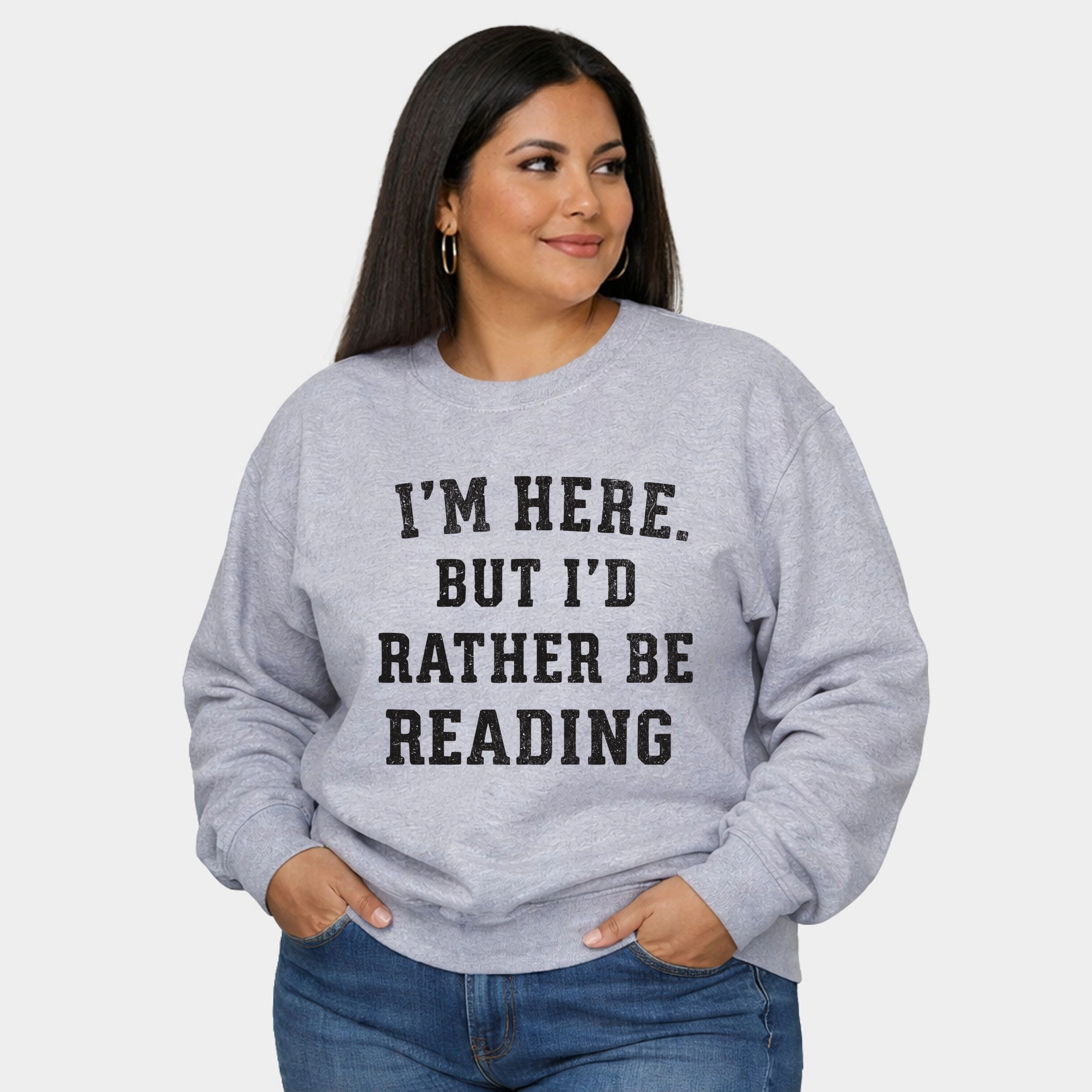 Simply Sage Market - Women's Plus Sized Graphic Sweatshirt I'm Here. But I'd Rather Be Reading