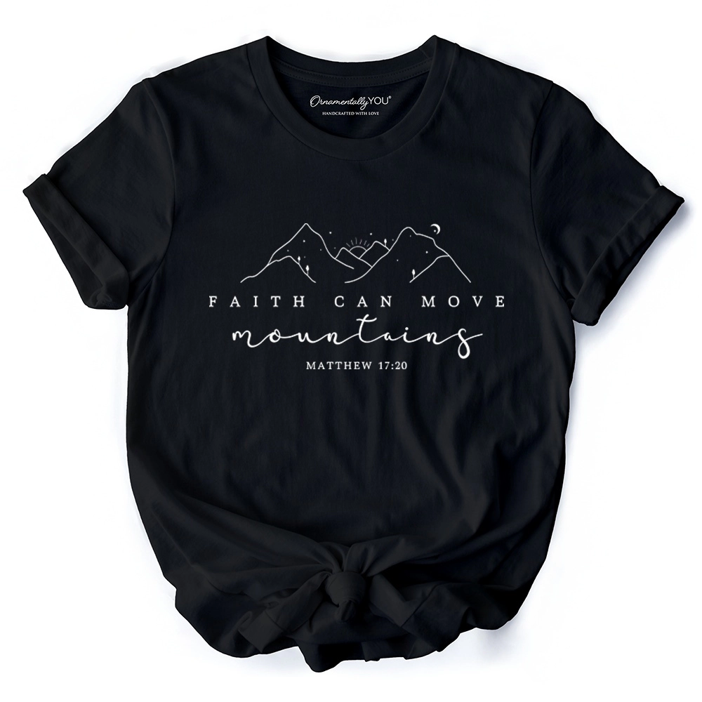 OrnamentallyYou Unisex Faith Can Move Mountains Matthew 17:20 T-Shirt