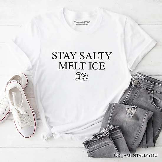OrnamentallyYou Unisex Stay Salty Melt Ice T-Shirt