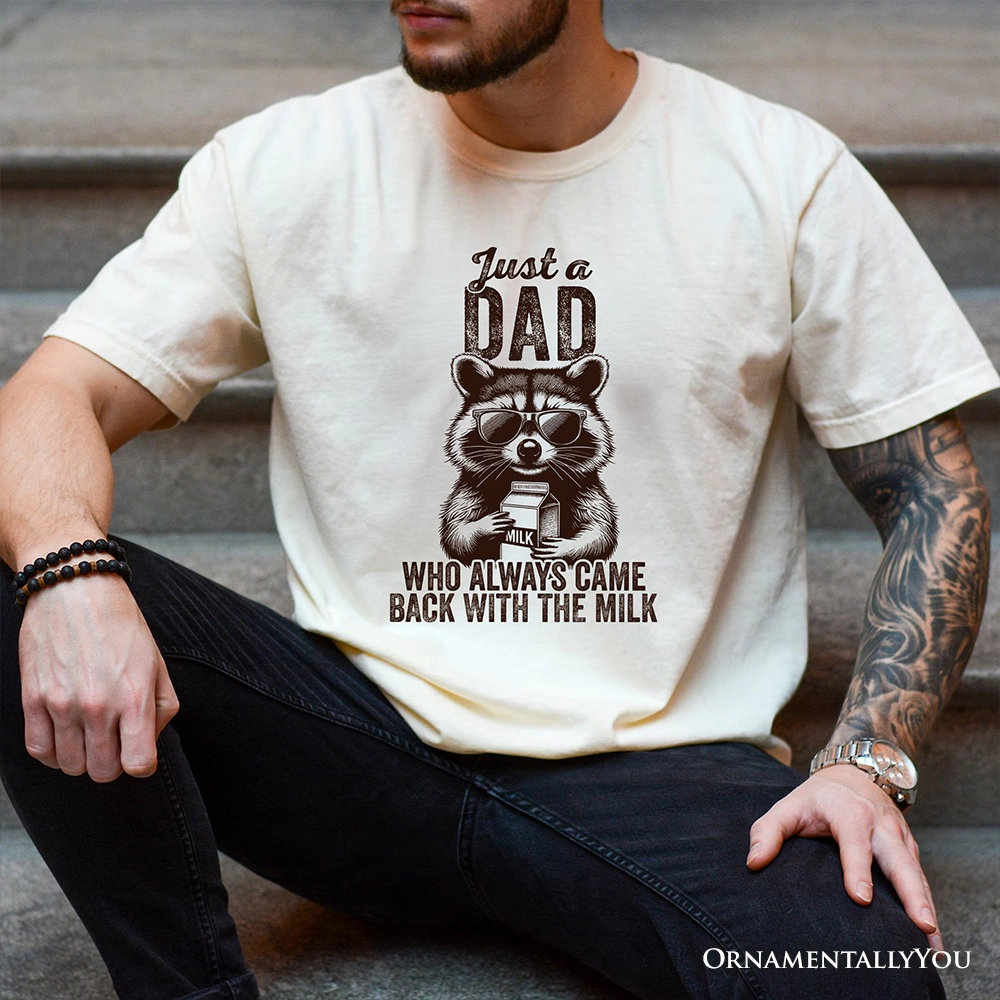 OrnamentallyYou Mens Just A Dad Who Came Back With Milk Raccoon T-Shirt