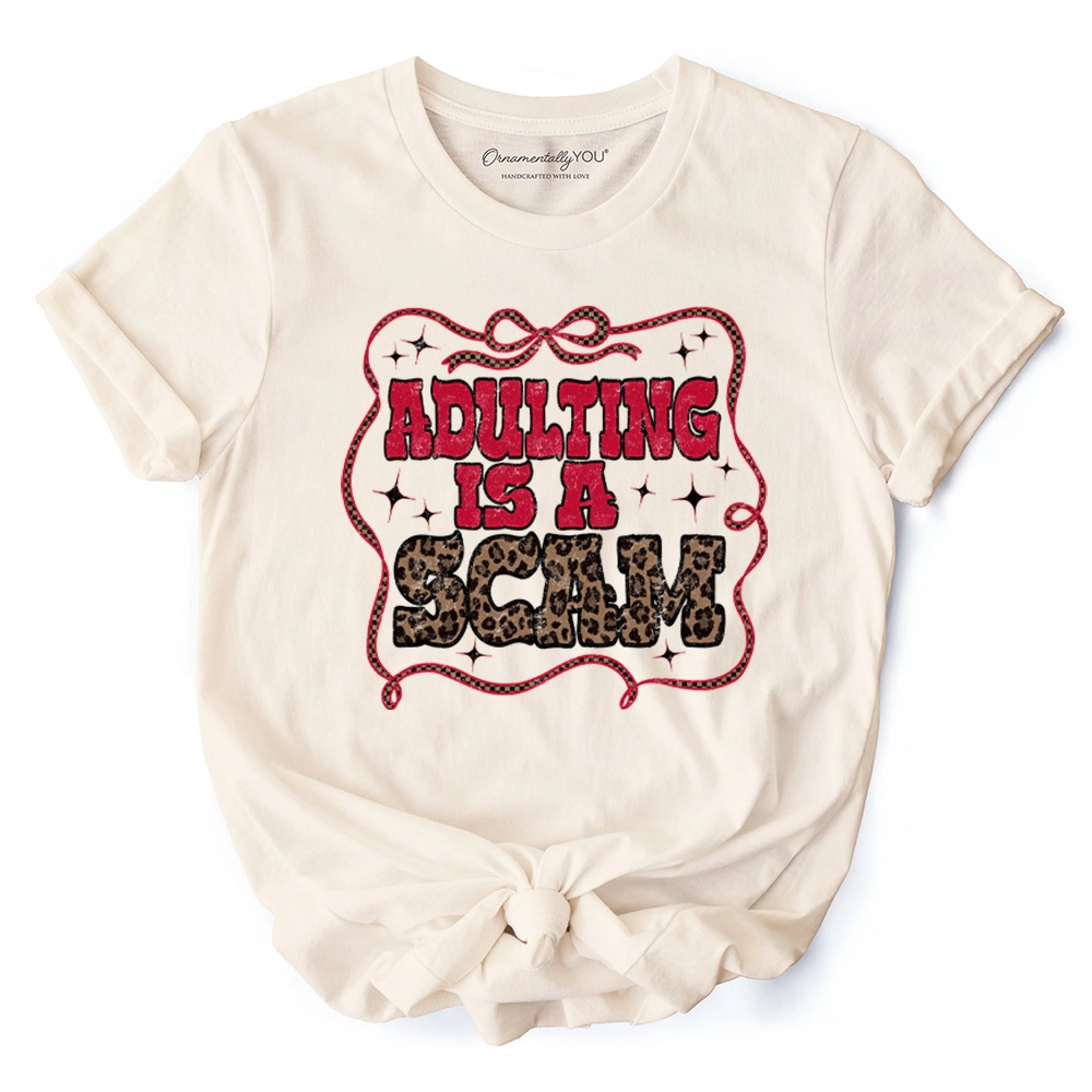 OrnamentallyYou Womens Adulting Is A Scam T-Shirt