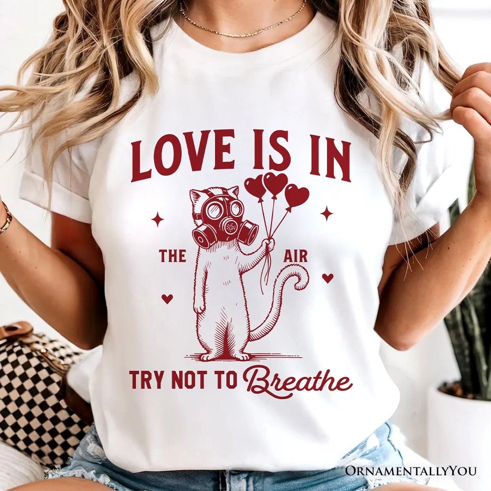 OrnamentallyYou Womens Love Is The Air Try Not To Breathe" Funny Anti-Valentine Cat T-Shirt
