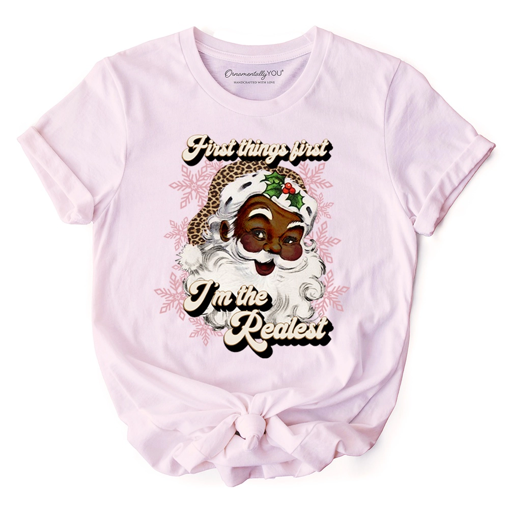 OrnamentallyYou Womens First Things I'm The Realest Black Santa Funny Christmas T-Shirt