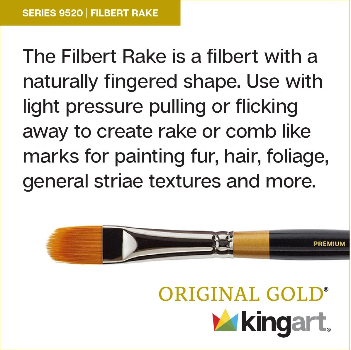 KINGART Original Gold 9520 Filbert Rake Golden Taklon Brush