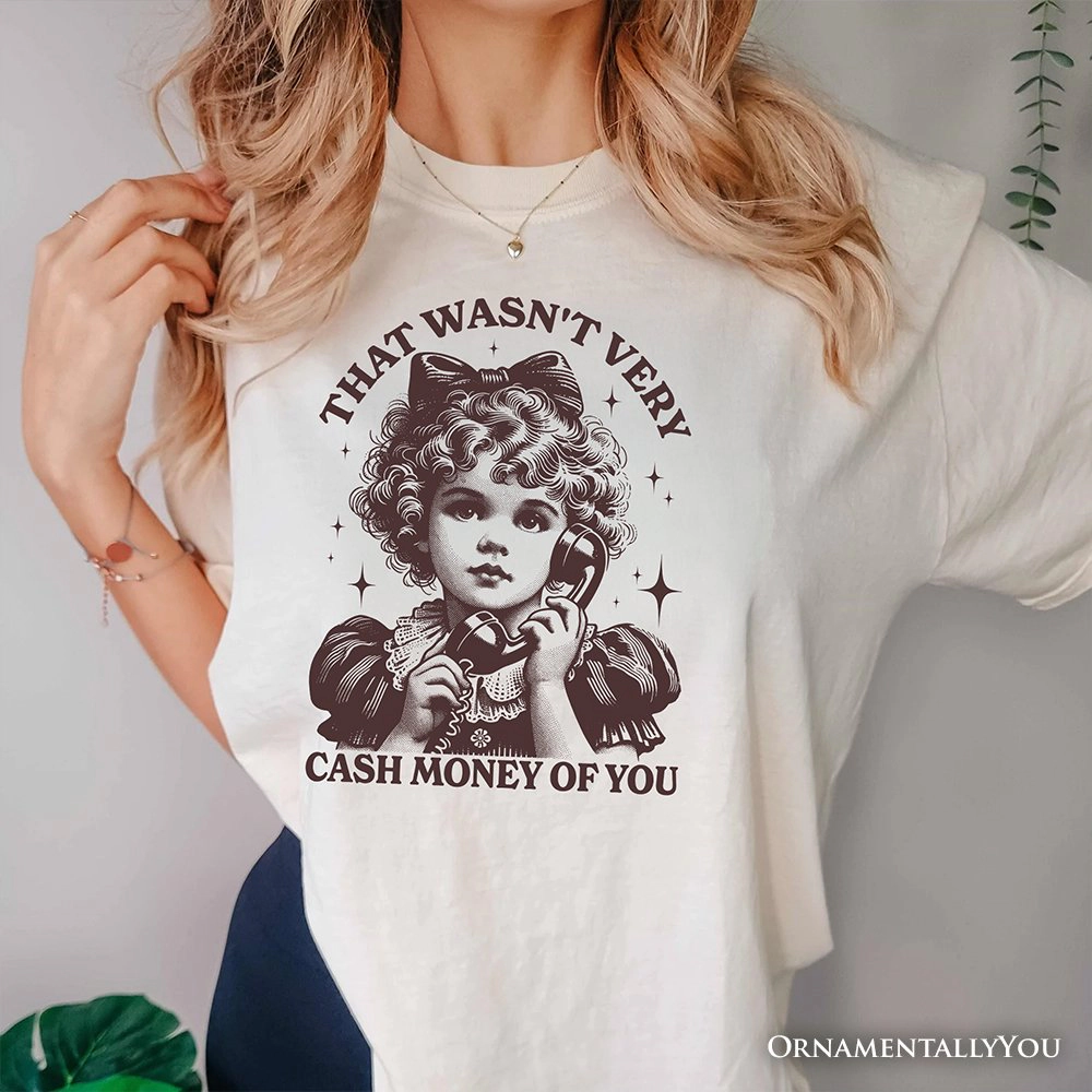 OrnamentallyYou Womens That Wasn't Very Cash Money Of You T-Shirt