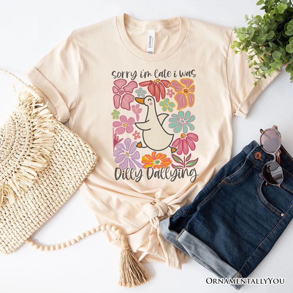 OrnamentallyYou Womens Sorry I'm Late I Was Dilly Dallying Goose T-Shirt