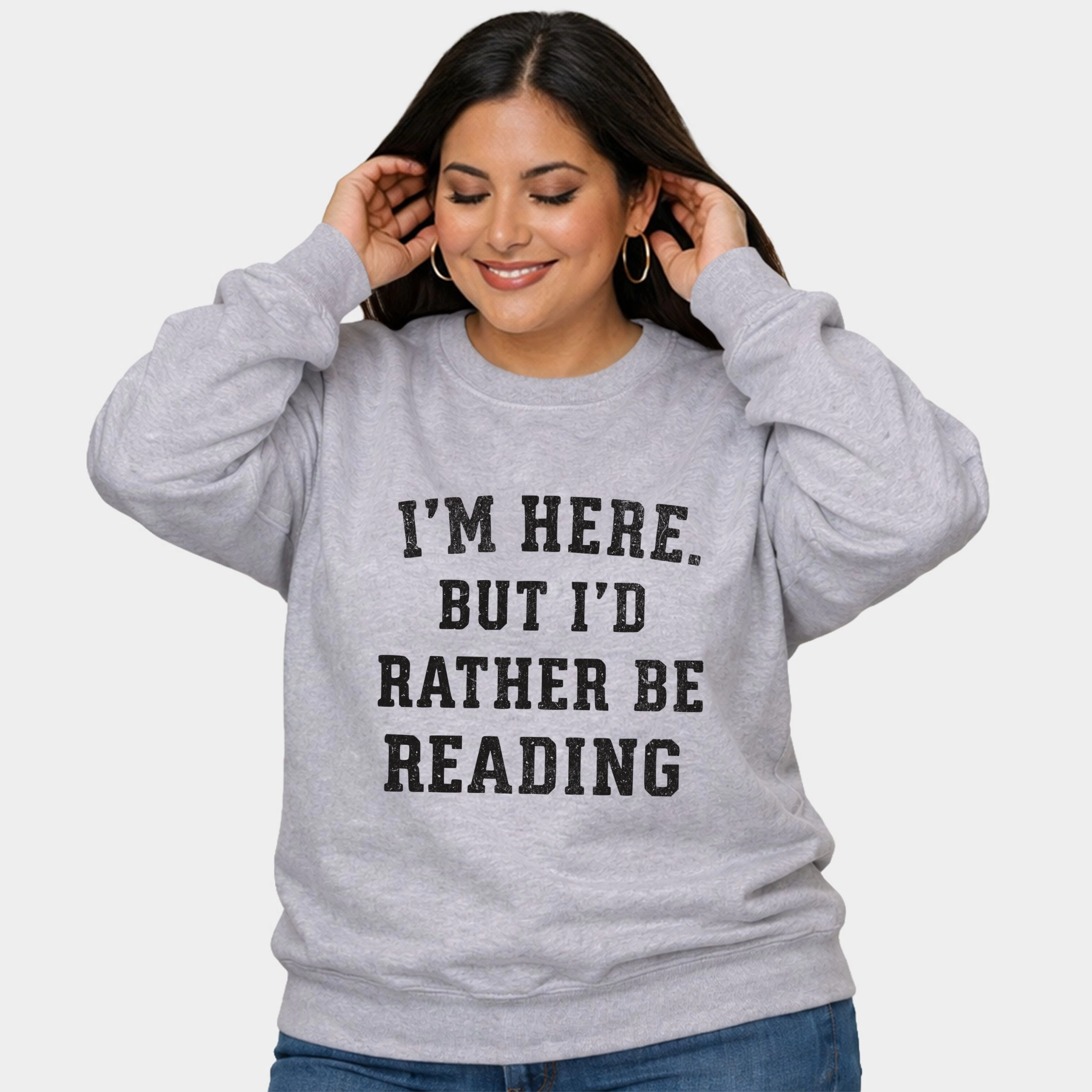 Simply Sage Market - Women's Plus Sized Graphic Sweatshirt I'm Here. But I'd Rather Be Reading