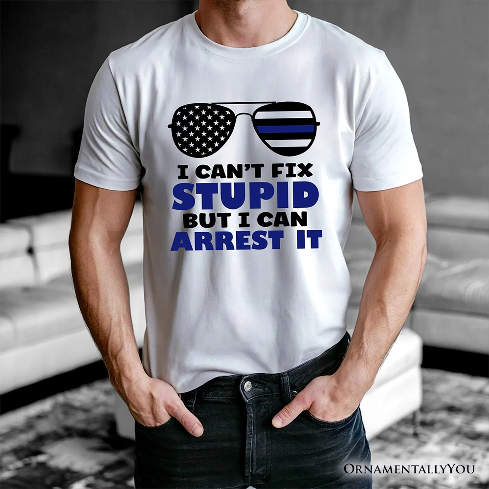 OrnamentallyYou Mens I Can't Fix But Can Arrest It T-Shirt