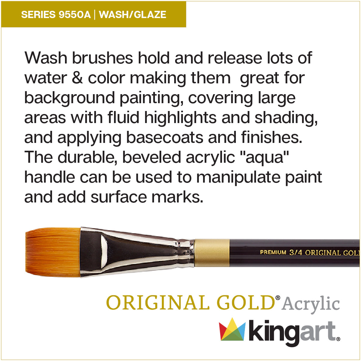 KINGART Original Gold 9550A Square Wash Brush - Acrylic Handle Golden Taklon