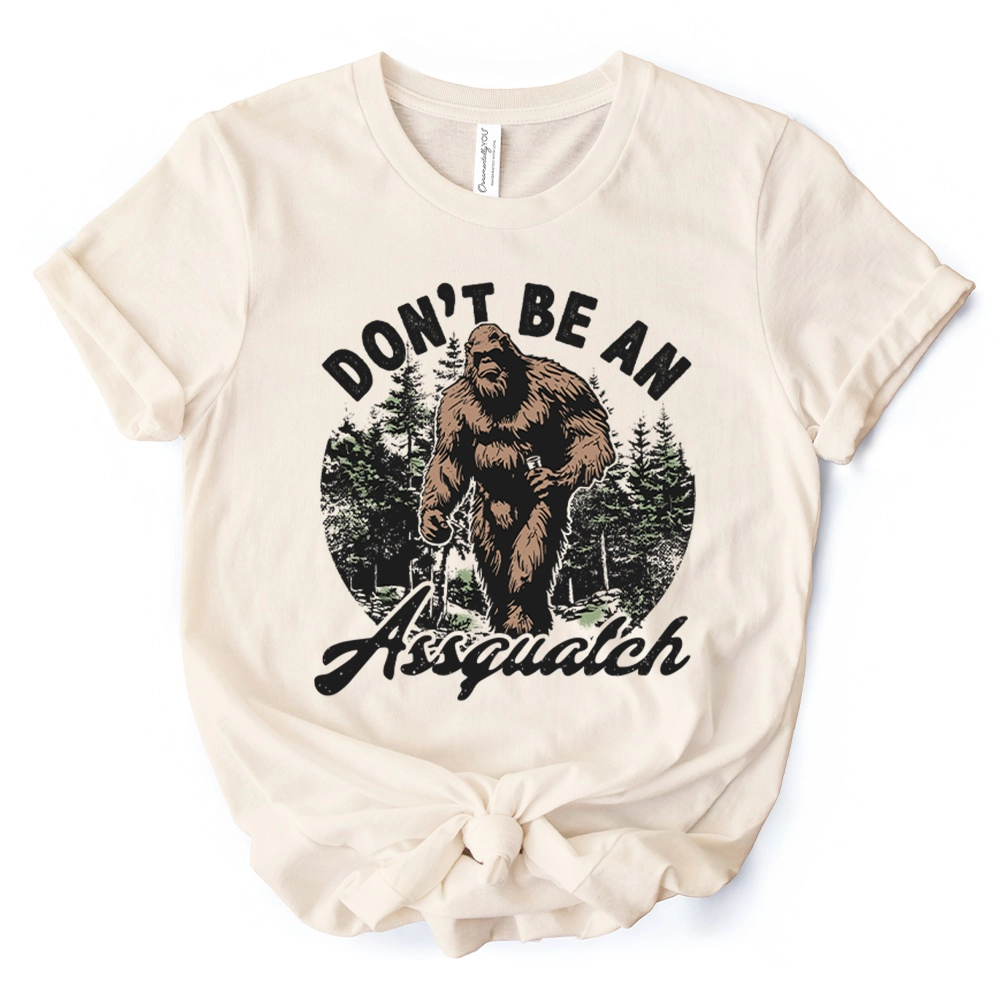 OrnamentallyYou Mens Don't Be A Sasquatch Funny T-Shirt