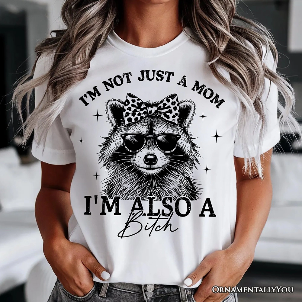 OrnamentallyYou Womens Not Just A Mom Raccoon T-Shirt