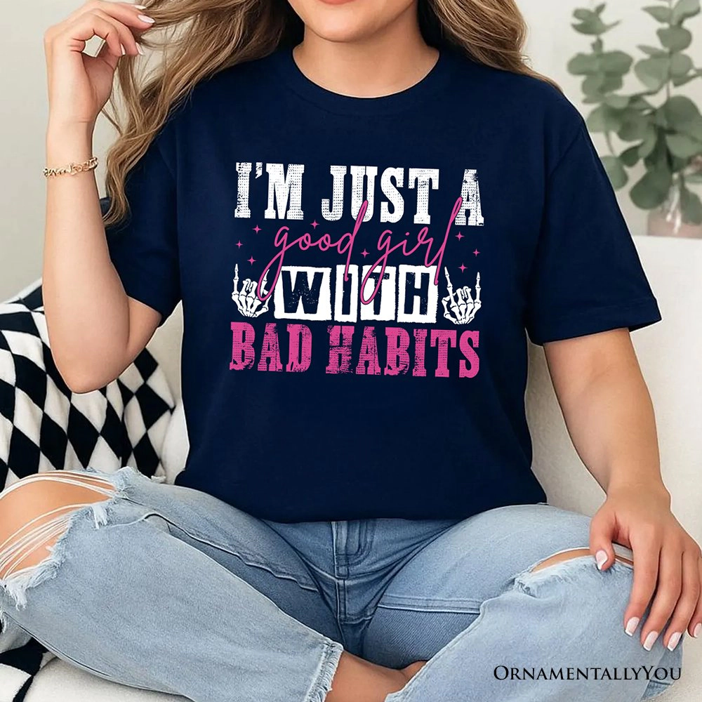 OrnamentallyYou Womens Good Girl With Bad Habits T-Shirt