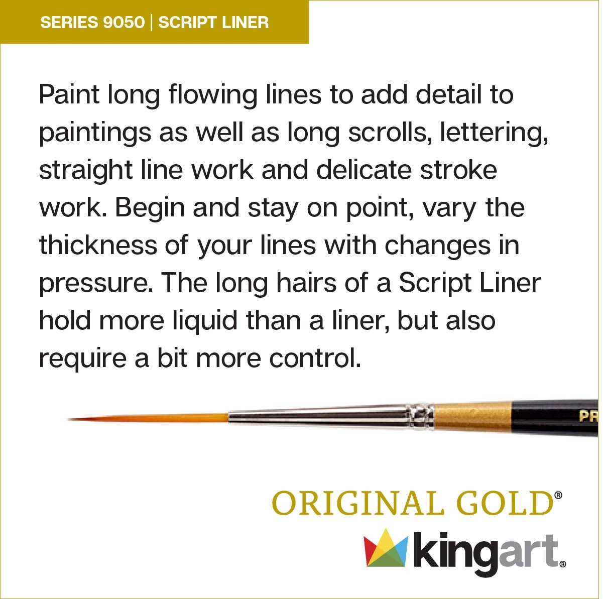 KINGART Original Gold 9050 Script Liner Golden Taklon Brush