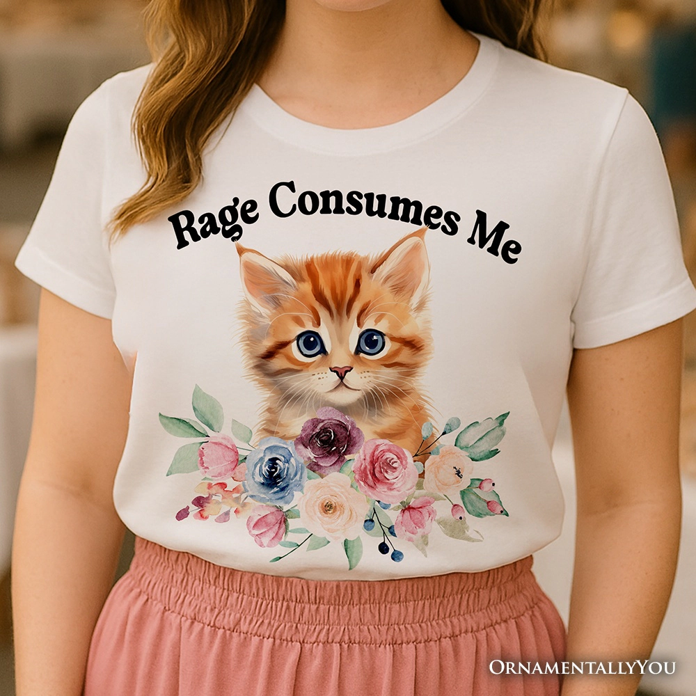 OrnamentallyYou Womens Rage Consumes Me Kitten T-Shirt