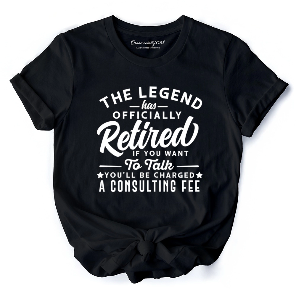OrnamentallyYou Unisex Funny Retirement Consulting Fee T-Shirt