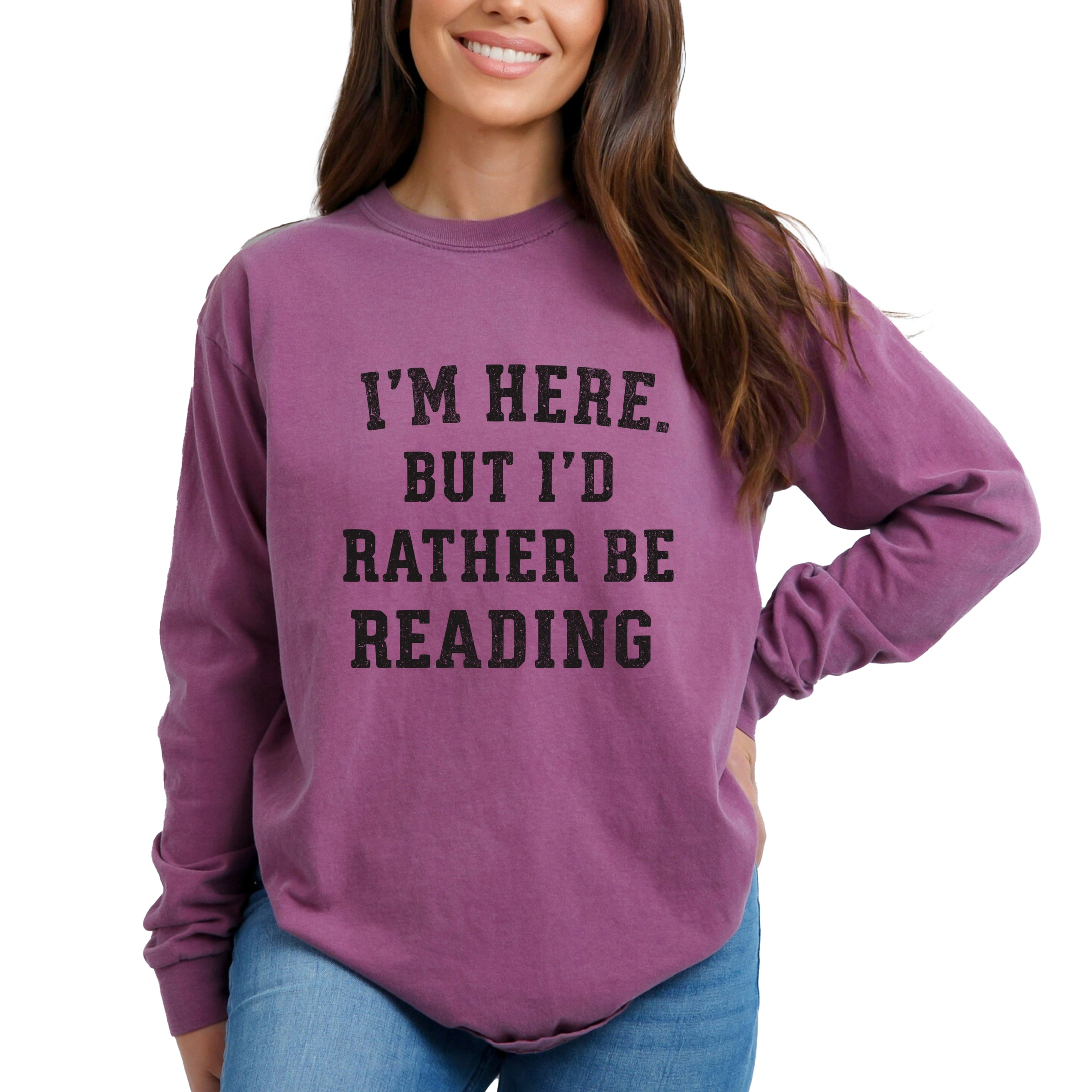 Simply Sage Market - Women's Garment Dyed Long Sleeve Graphic T-Shirt I'm Here. But I'd Rather Be Reading