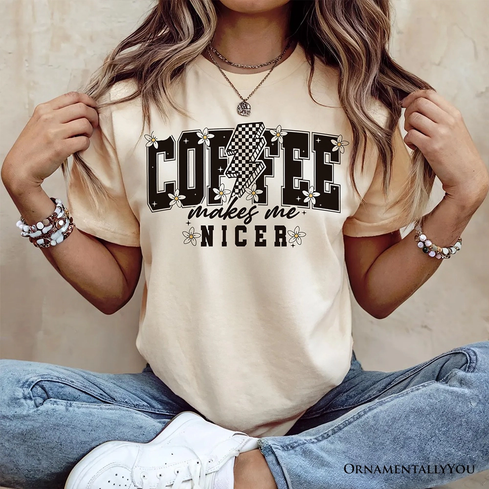 OrnamentallyYou Womens Coffee Makes Me Nicer Retro T-Shirt