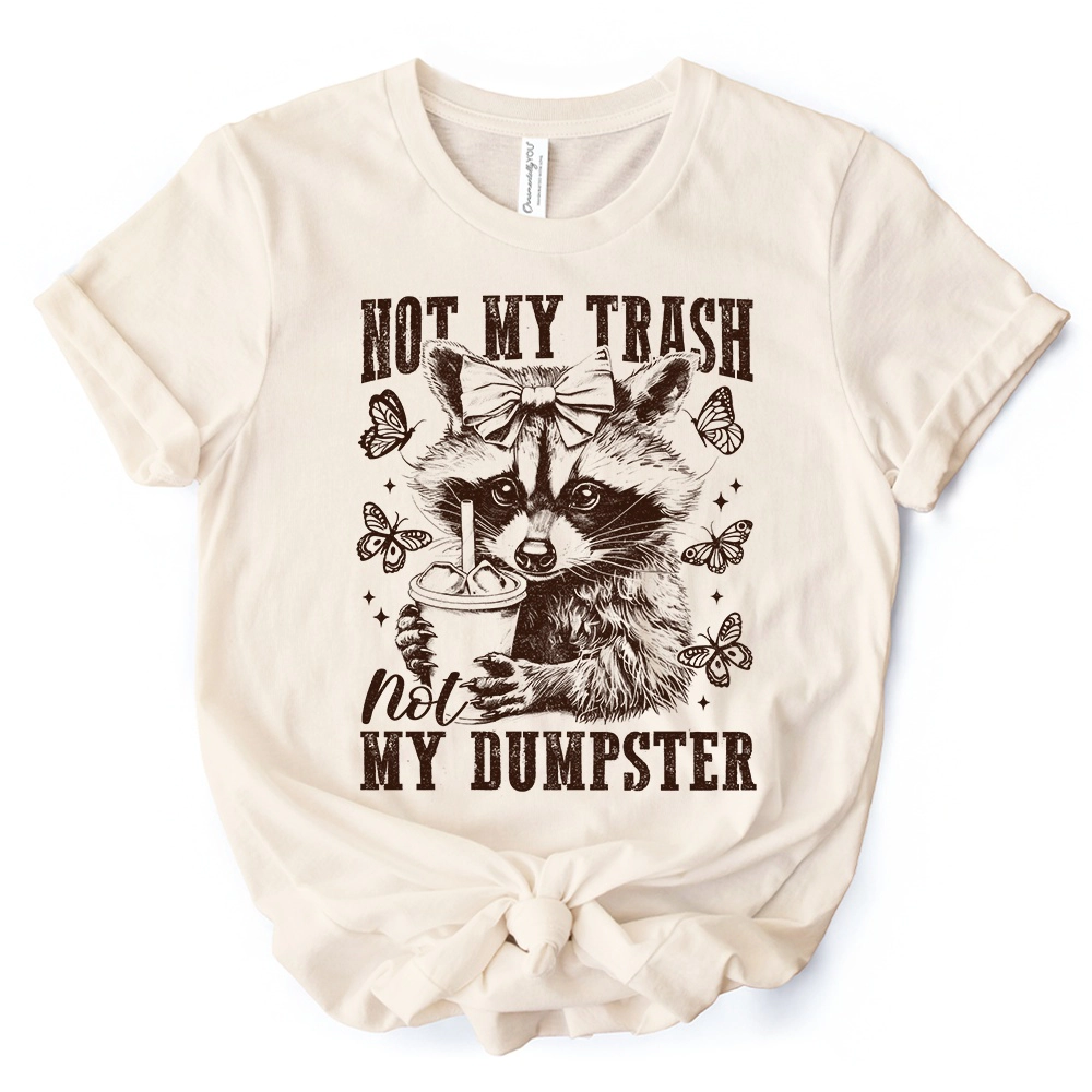 OrnamentallyYou Womens Not My Trash Dumpster Cute Raccoon T-Shirt