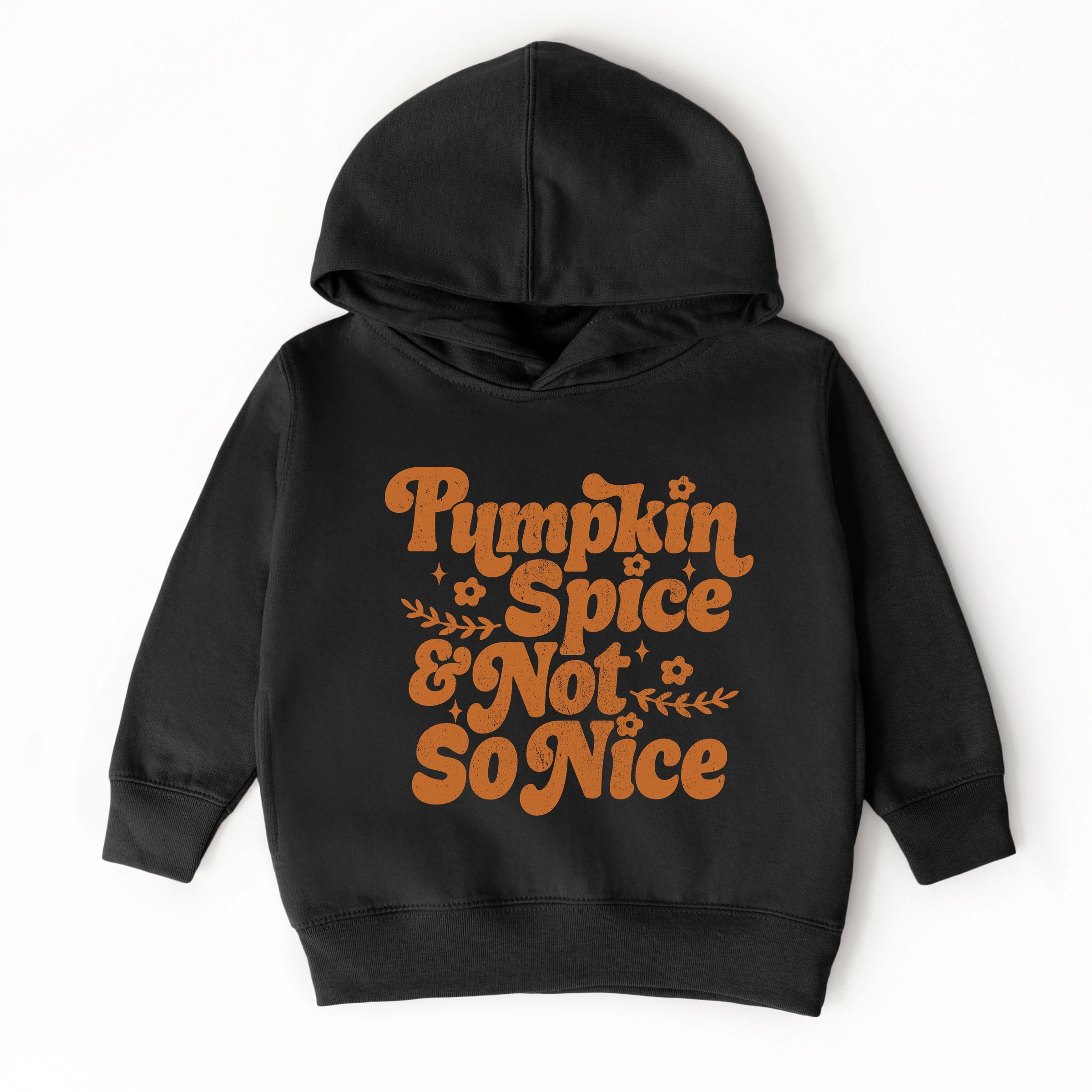 The Juniper Shop - Toddler Hoodie Pumpkin Spice And Not So Nice