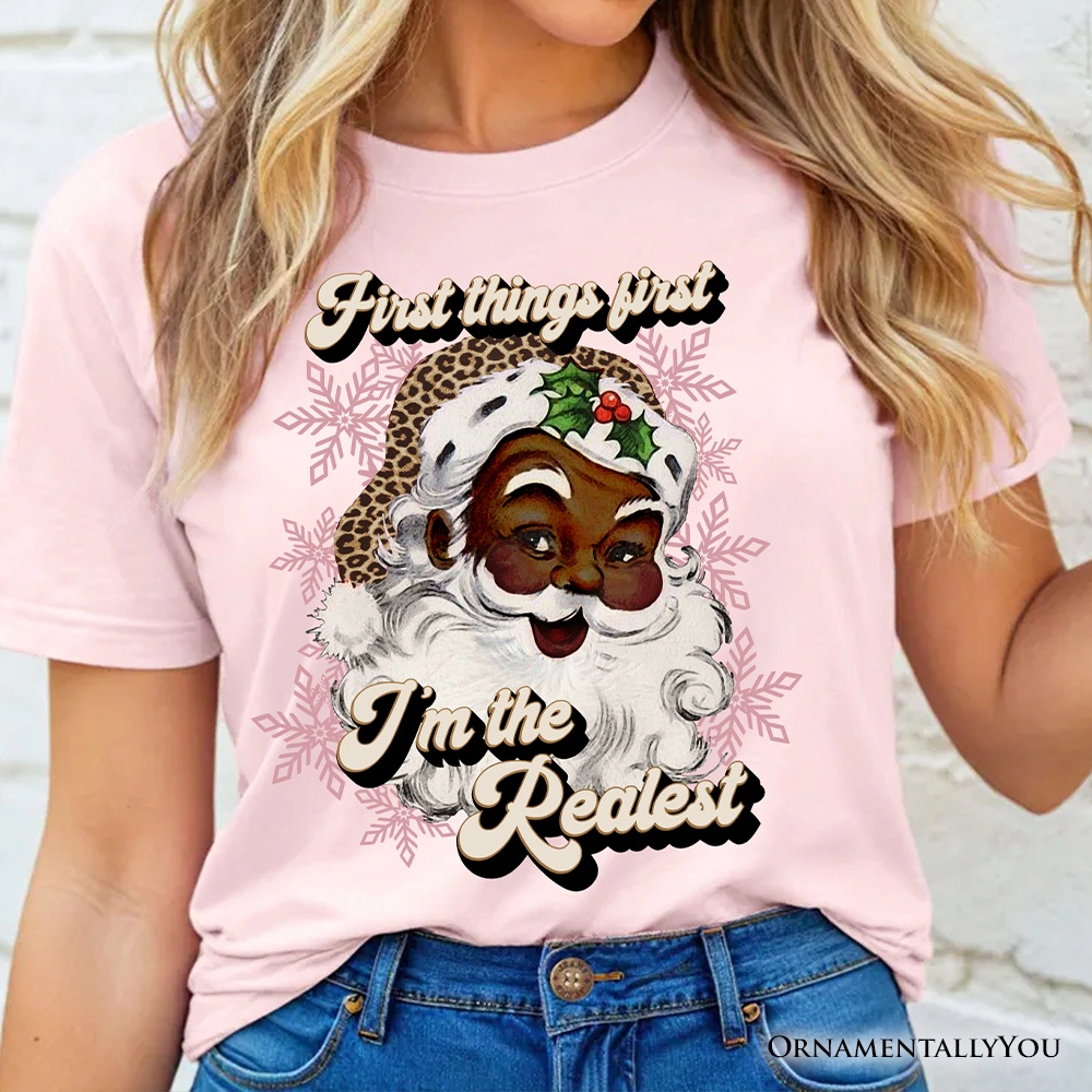 OrnamentallyYou Womens First Things I'm The Realest Black Santa Funny Christmas T-Shirt