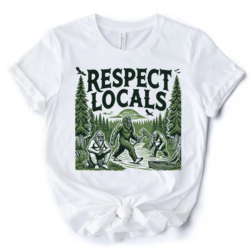OrnamentallyYou Unisex Respect Locals Bigfoot T-Shirt