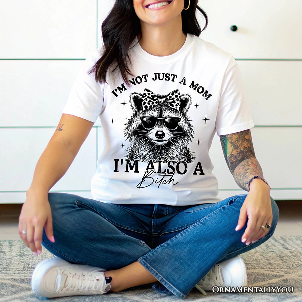 OrnamentallyYou Womens Not Just A Mom Raccoon T-Shirt
