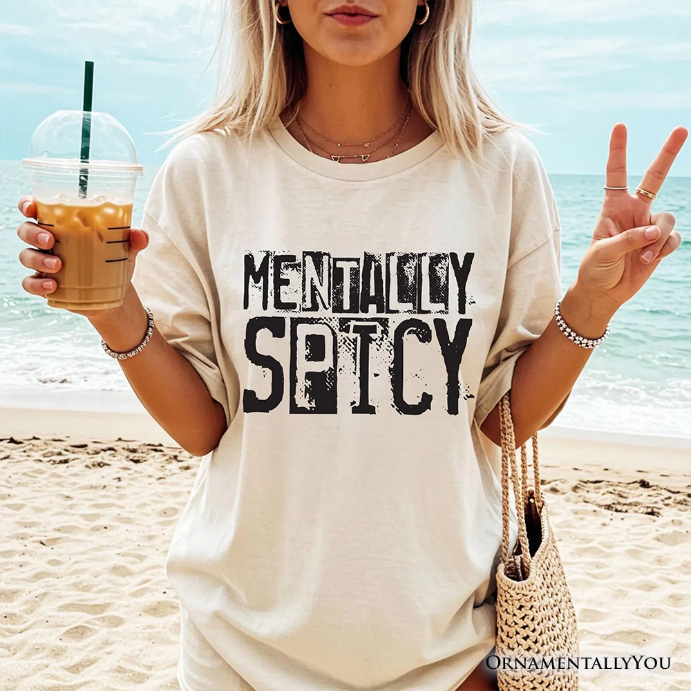 OrnamentallyYou Womens Mentally Spicy Funny Sarcastic Quote T-Shirt