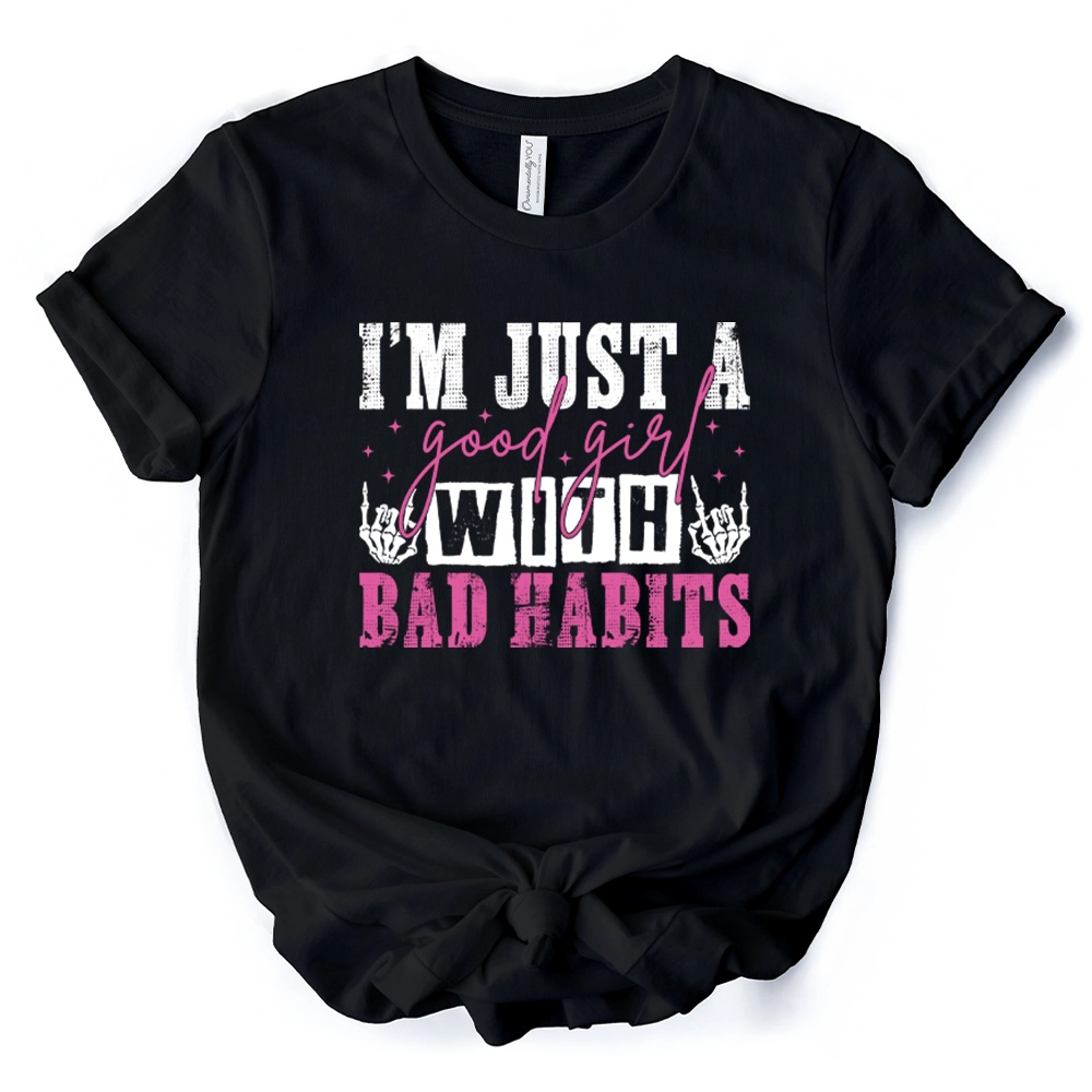 OrnamentallyYou Womens Good Girl With Bad Habits T-Shirt