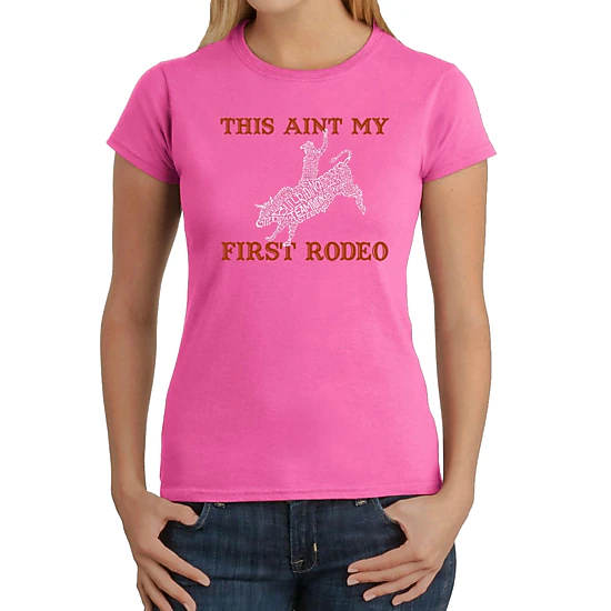 LA Pop Art Women's Word Art T-Shirt - This Aint My First Rodeo