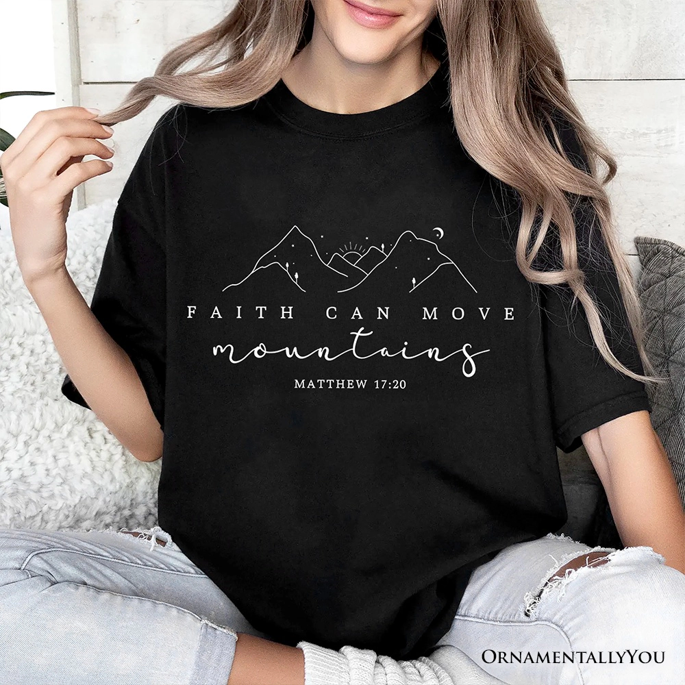 OrnamentallyYou Unisex Faith Can Move Mountains Matthew 17:20 T-Shirt