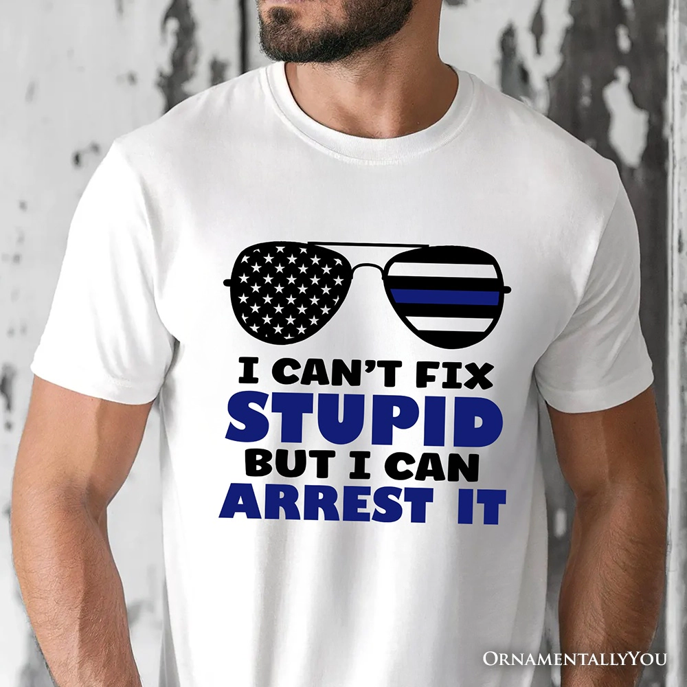 OrnamentallyYou Mens I Can't Fix But Can Arrest It T-Shirt