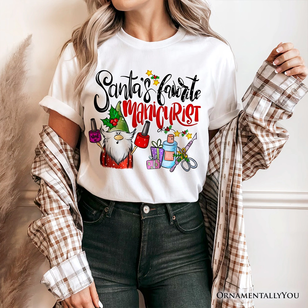 OrnamentallyYou Unisex Santa's Favorite Manicurist Nail Studio Holiday T-Shirt