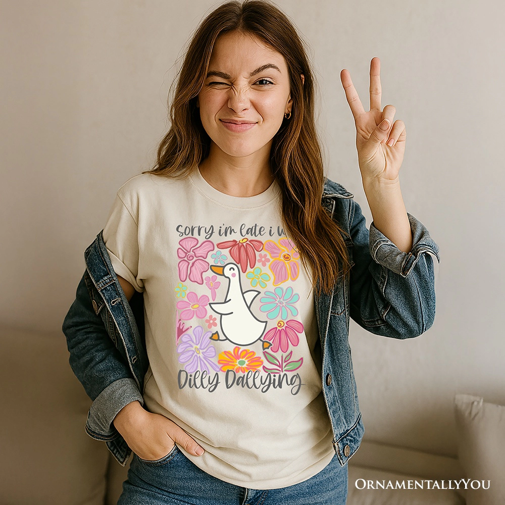 OrnamentallyYou Womens Sorry I'm Late I Was Dilly Dallying Goose T-Shirt