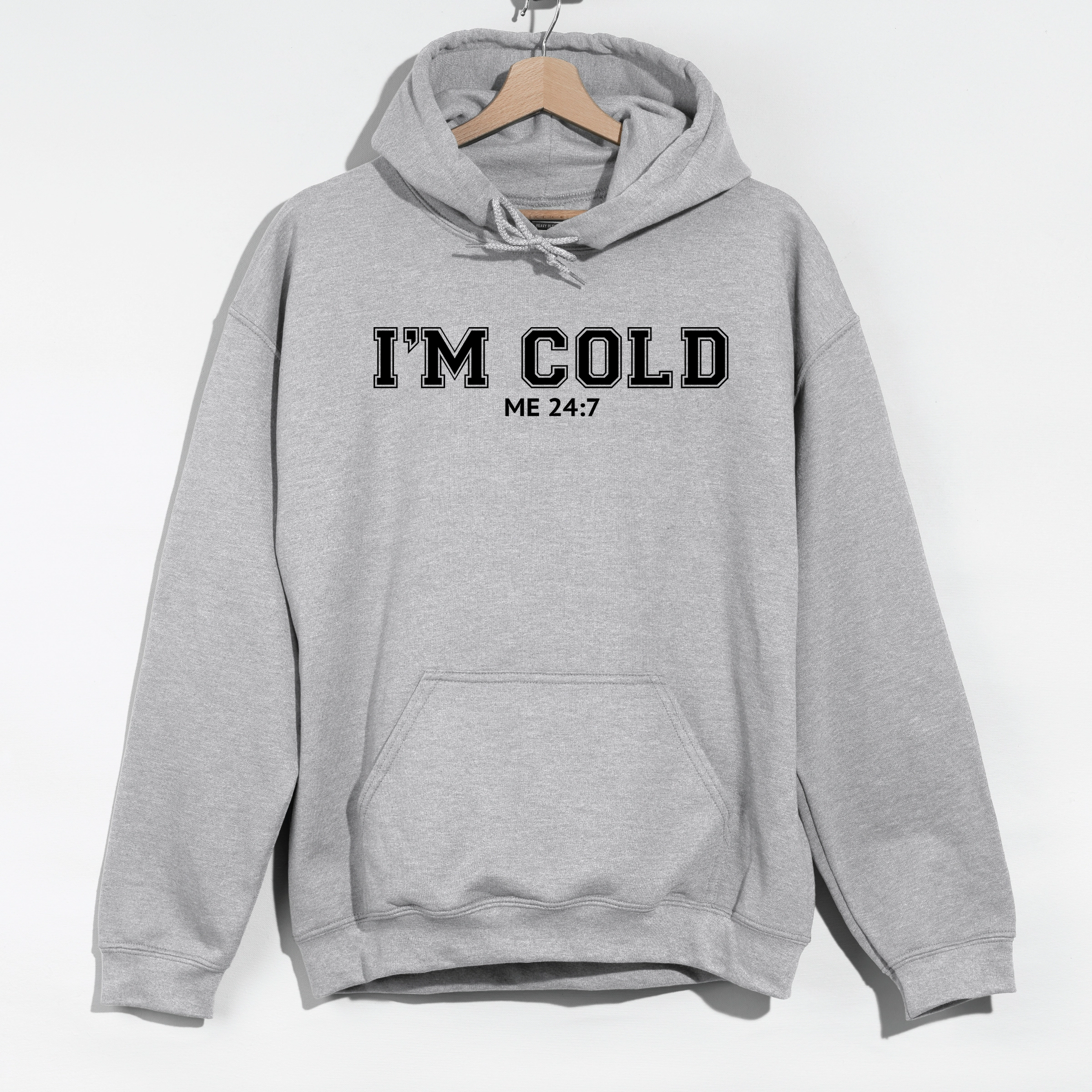 Simply Sage Market - Women's Graphic Hoodie I'm Cold Me 24-7