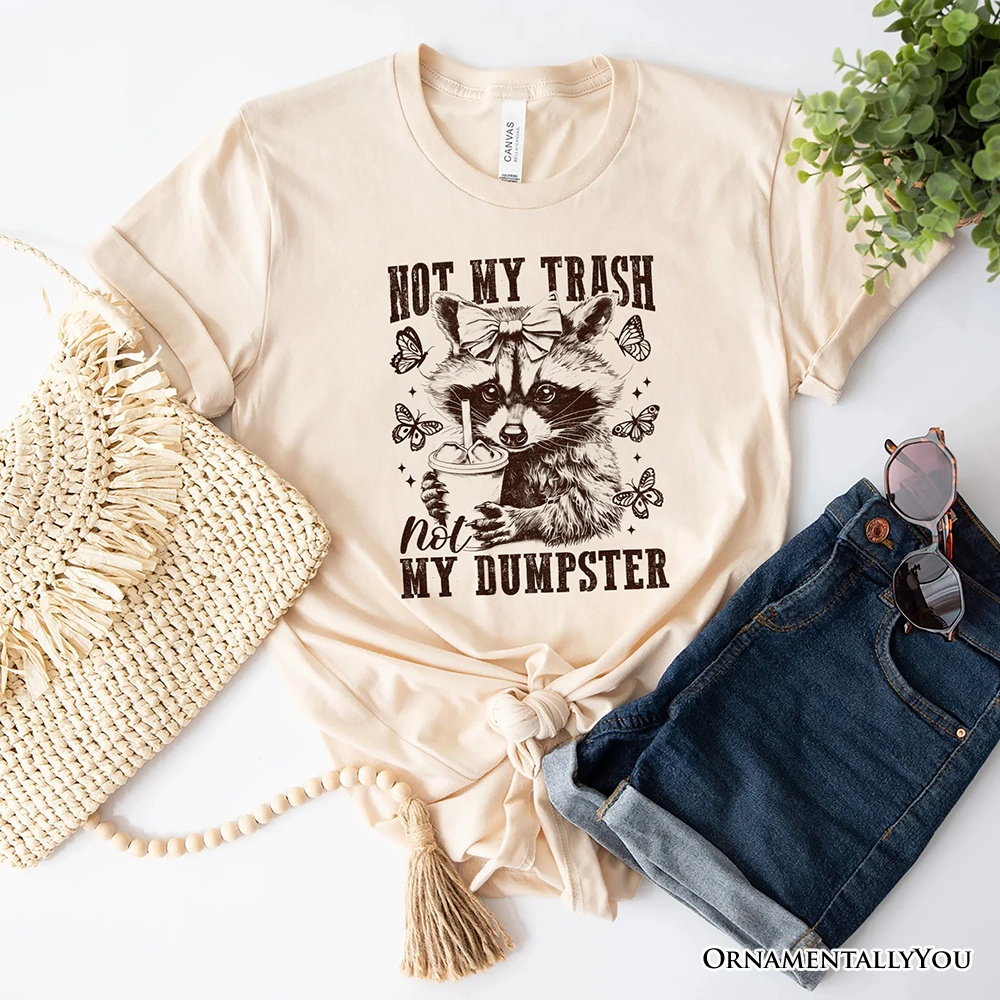 OrnamentallyYou Womens Not My Trash Dumpster Cute Raccoon T-Shirt