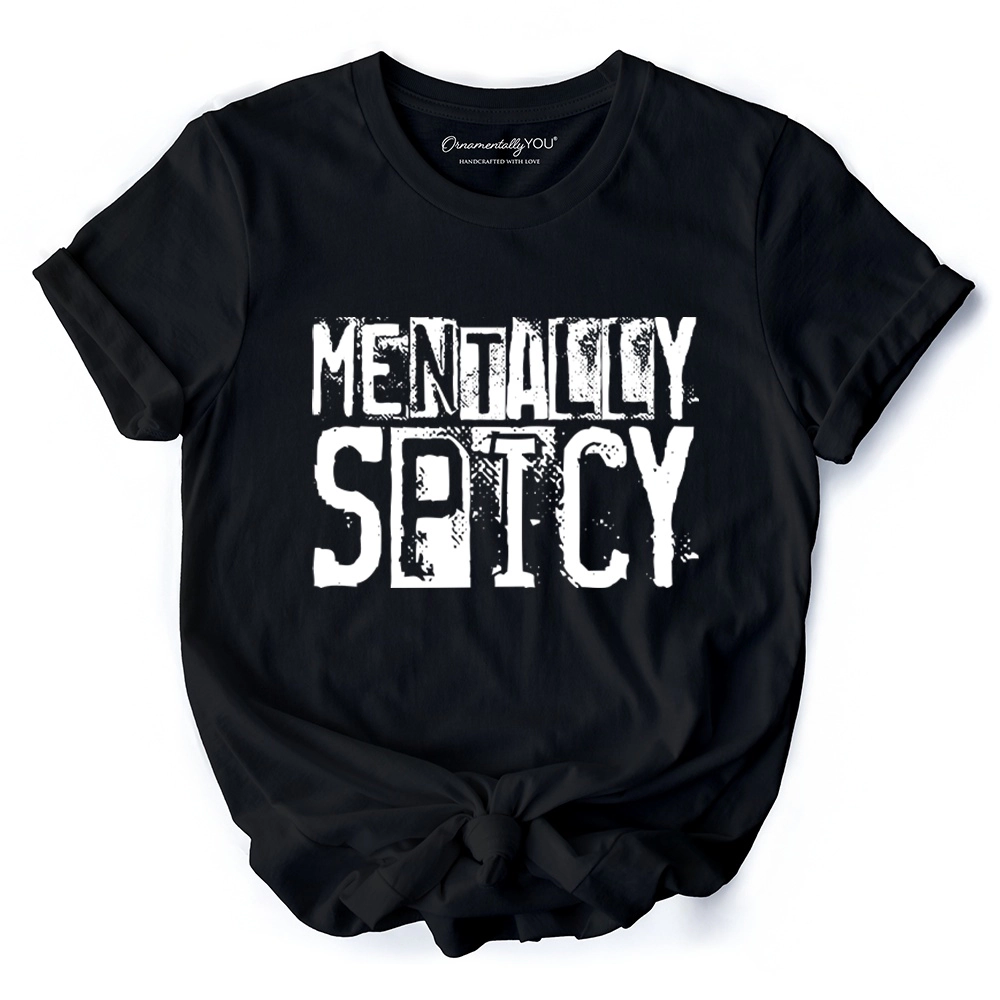 OrnamentallyYou Womens Mentally Spicy Funny Sarcastic Quote T-Shirt