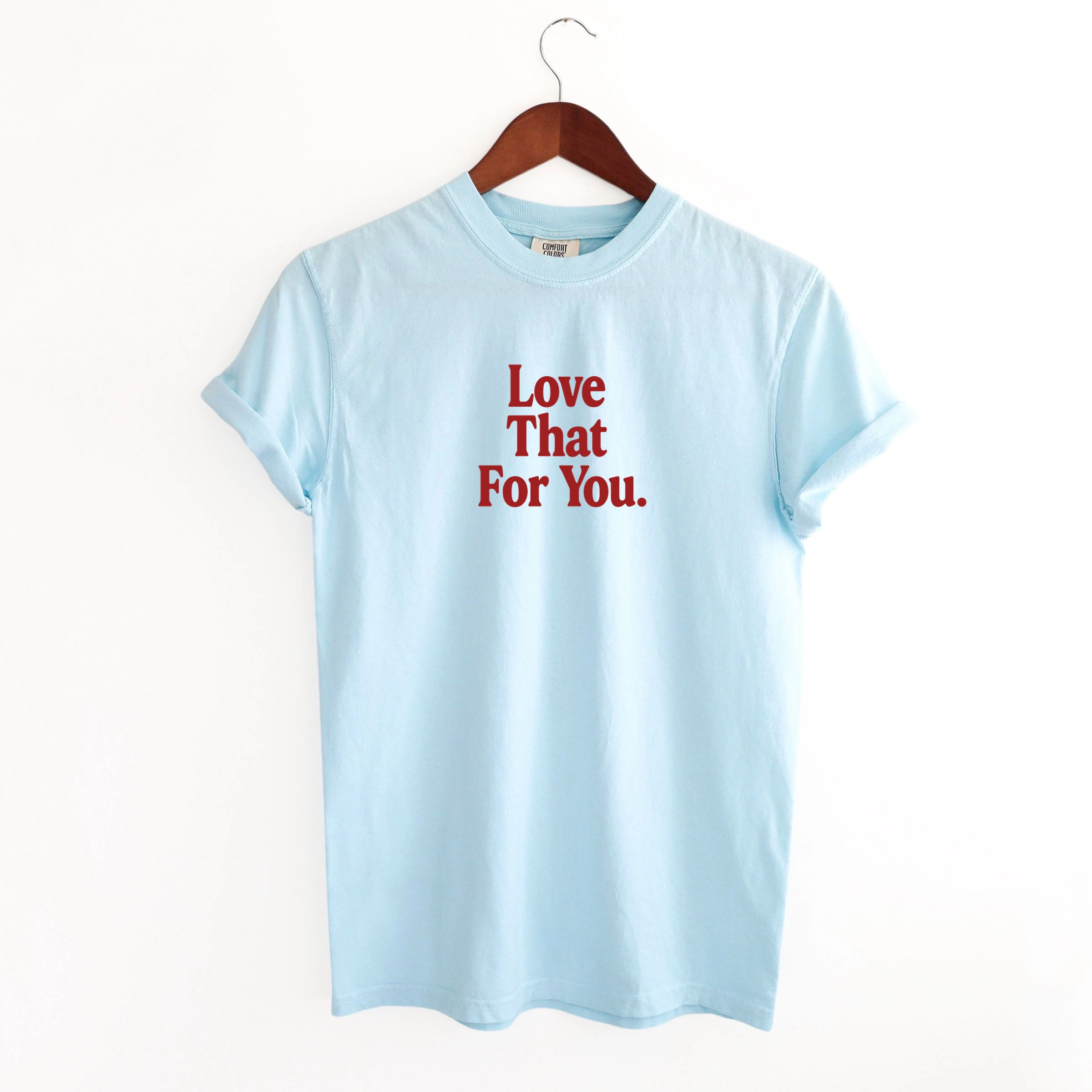 Simply Sage Market - Women's Garment Dyed Graphic T-Shirt Love That For You Stacked