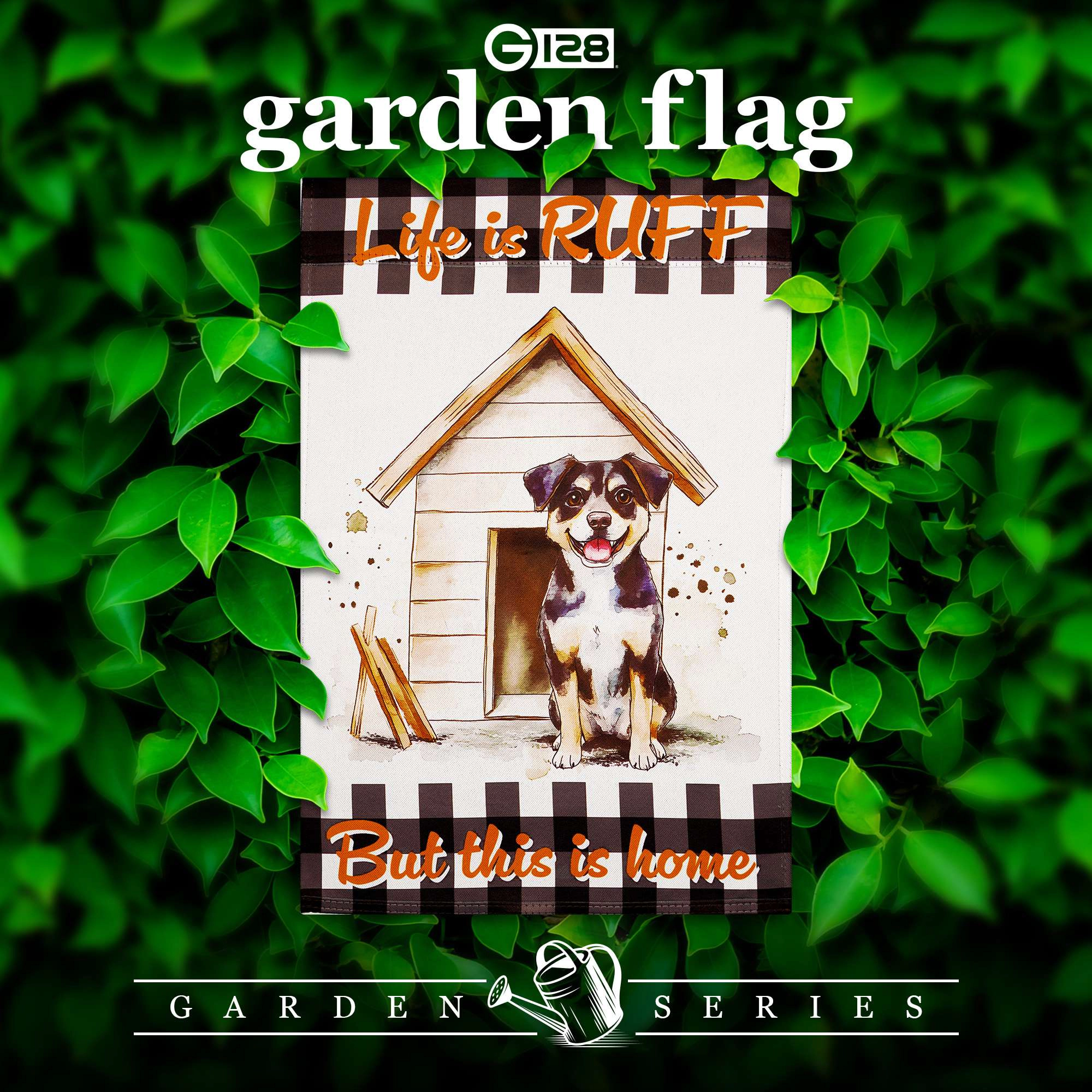 G128 Life is Ruff Double-Sided Dog House Garden Flag 12x18 Inch Blockout Polyester