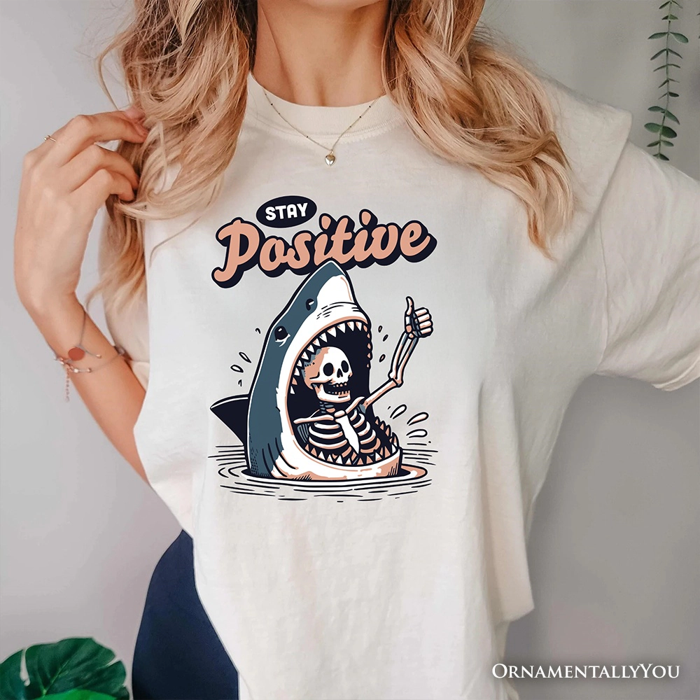 OrnamentallyYou Unisex Stay Positive Funny Shark And Skeleton T-Shirt
